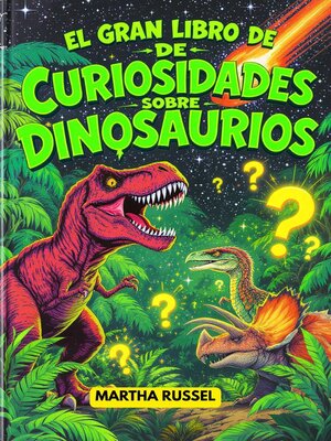 cover image of El Gran Libro de Curiosidades sobre Dinosaurios!